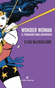 WONDER WOMAN EL FEMINISMO COMO SUPERPODER | 9788416544431