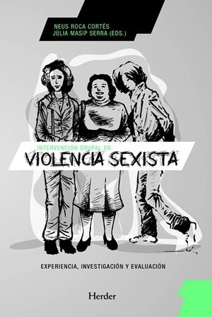 INTERVENCIÓN GRUPAL EN VIOLENCIA SEXISTA | 9788425428326 | ROCA CORTÉS, NEUS / MASIP SERRA, JÚLIA