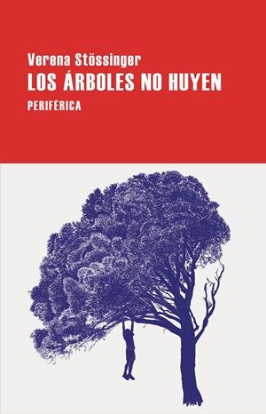 LOS ÁRBOLES NO HUYEN | 9788410171053 | STÖSSINGER, VERENA