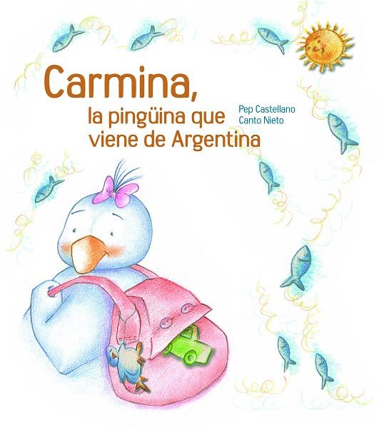 CARMINA, LA PINGÜINA QUE VIENE DE ARGENTINA (TAPA DURA) | 9788481317763 | CASTELLANO, PEP (1960- ) / NIETO, CARME (IL·LUSTRA