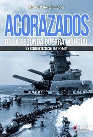 ACORAZADOS DE LA SEGUNDA GUERRA MUNDIAL | 9788417859145 | GONZÁLEZ LÓPEZ, MANUEL PEDRO