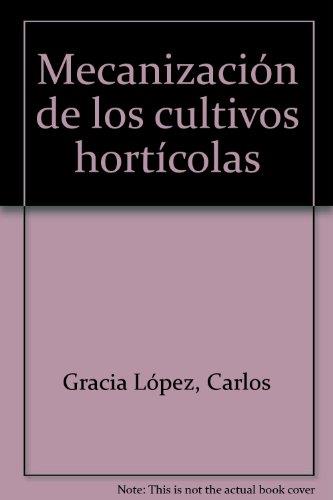 MECANIZACION DE LOS CULTIVOS HORTICOLAS | 9788471141323 | GRACIA-PALAU