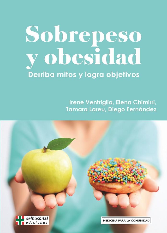 SOBREPESO Y OBESIDAD | 9788418273520 | VENTRIGLIA, IRENE / CHIMIRRI, ELENA / LAREU, TAMARA / FERNÁNDEZ, DIEGO