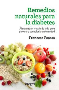 REMEDIOS NATURALES PARA LA DIABETES | 9788415541110 | FOSSAS LLUSSÀ, FRANCESC J.