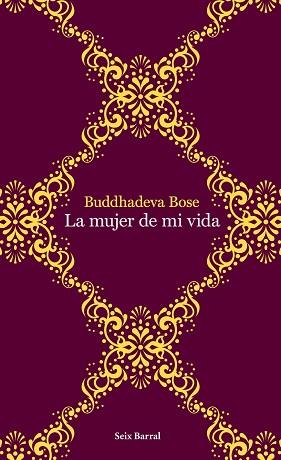 MUJER DE MI VIDA, LA | 9788432232015 | BUDDHADEVA BOSE