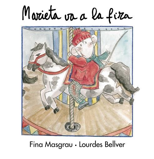 MARIETA VA A LA FIRA | 9788481312706 | BELLVER, LOURDES ; MASGRAU, FINA