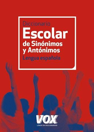 DICCIONARIO ESCOLAR DE SINÓNIMOS Y ANTÓNIMOS | 9788499740423 | -