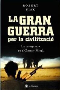 GRAN GUERRA PER LA CIVILITZACIO | 9788478715190 | FISK, ROBERT