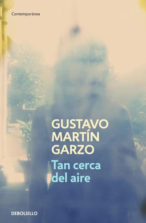 TAN CERCA DEL AIRE | 9788499892399 | MARTIN GARZO,GUSTAVO