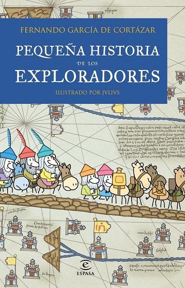 PEQUEÑA HISTORIA DE LOS EXPLORADORES | 9788467018462 | FERNANDO GARCIA DE CORTAZAR