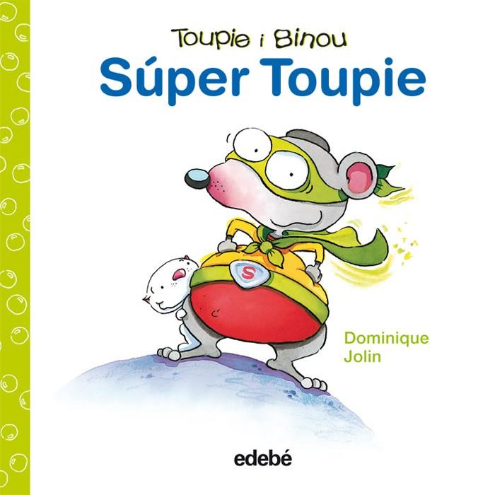 (CAT).SUPER TOUPIE.(TOUPIE I BINOU) | 9788423698462 | DOMINIQUE, JOLIN