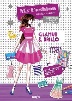 MY FASHION DESIGN STUDIO - GLAMUR & BRILLO - CASTELLANO | 9789463074841 | BALLON