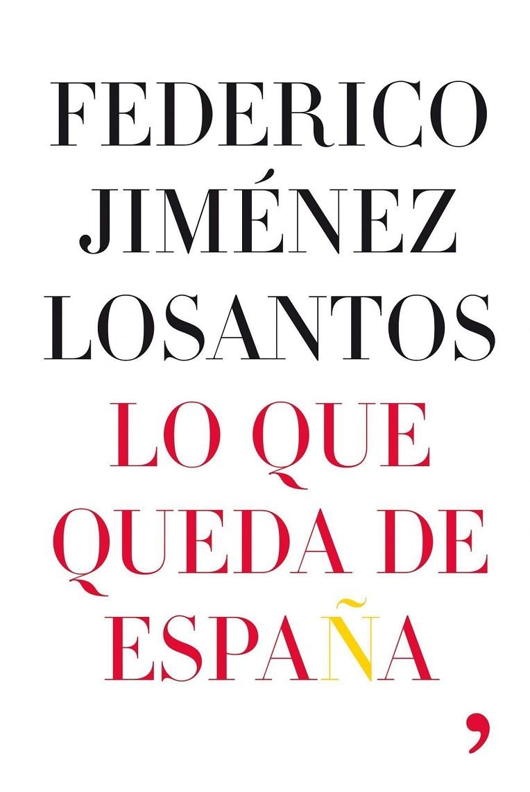 QUE QUEDA DE ESPAÑA | 9788484607168 | JIMENEZ LOSANTOS, FEDERICO