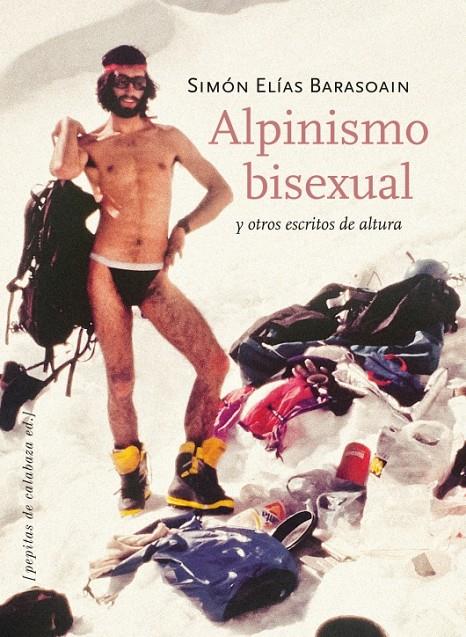 ALPINISMO BISEXUAL Y OTROS ESCRITOS DE ALTURA | 9788415862093 | ELÍAS, SIMÓN