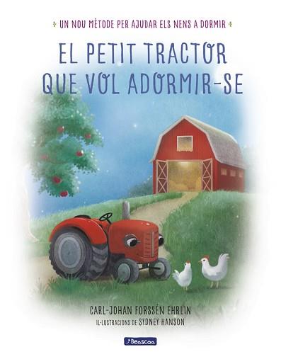 EL PETIT TRACTOR QUE VOL ADORMIR-SE | 9788448849368 | CARL-JOHAN FORSSéN EHRLIN