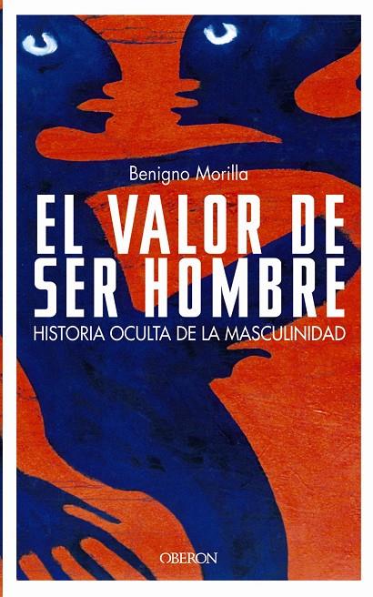 EL VALOR DE SER HOMBRE | 9788466713245 | MORILLA, BENIGNO