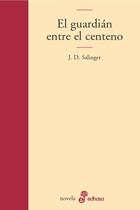 GUARDIAN ENTRE EL CENTENO, EL | 9788435008952 | SALINGER, J D