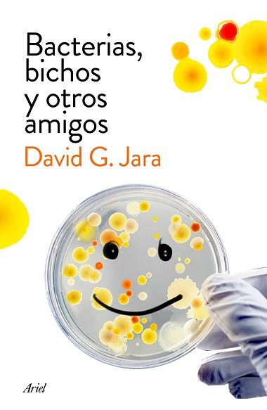 BACTERIAS, BICHOS Y OTROS AMIGOS | 9788434423190 | DAVID GONZÁLEZ JARA