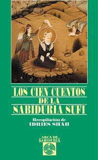 CIEN CUENTOS DE LA SABIDURIA SUFI | 9788441408432 | SHAH  IDRISES