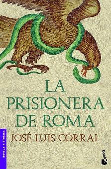 PRISIONERA DE ROMA | 9788408003922 | JOSE LUIS CORRAL