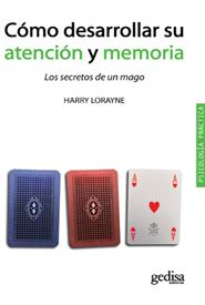 CÓMO DESARROLLOR SU ATENCIÓN Y MEMORIA | 9788497846523 | LORAYNE, HARRY