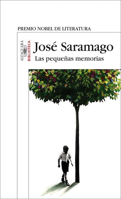 PEQUEÑAS MEMORIAS | 9788420471297 | SARAMAGO , JOSE