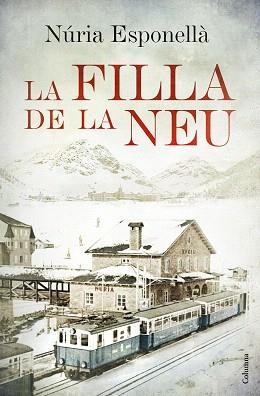 LA FILLA DE LA NEU | 9788466420402 | NÚRIA ESPONELLÀ