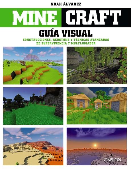 MINECRAFT. GUÍA VISUAL. CONSTRUCCIONES, REDSTONE Y TÉCNICAS AVANZADAS DE SUPERVI | 9788441545502 | ÁLVAREZ, NOAH