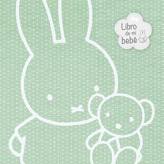 EL LIBRO DE MI BEBÉ (LAS AVENTURAS DE MIFFY) | 9788448847029 | DICK BRUNA