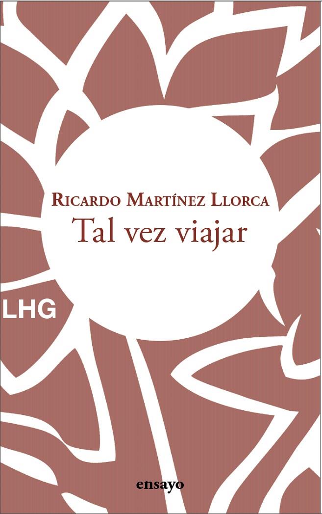 TAL VEZ VIAJAR | 9788418657665 | MARTÍNEZ LLORCA, RICARDO