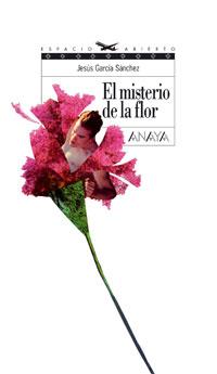 MISTERIO DE LA FLOR | 9788466753562 | GARCÍA SÁNCHEZ, JESÚS