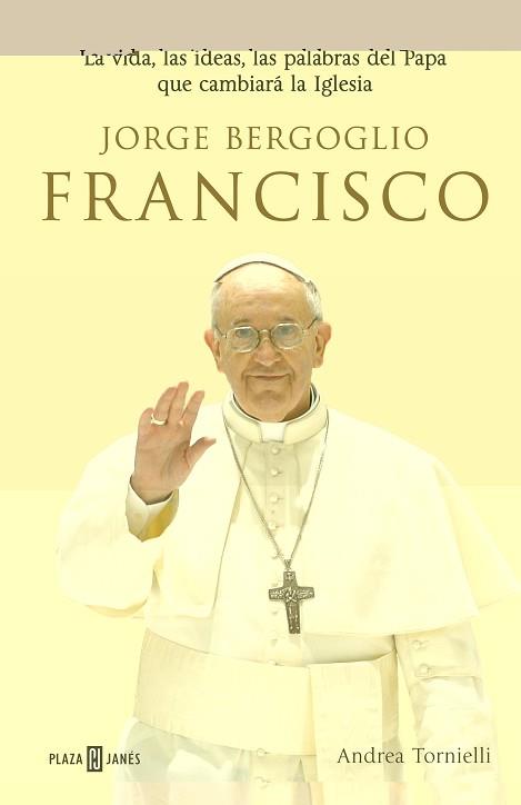 JORGE BERGOGLIO, FRANCISCO | 9788401346798 | TORNIELLI,ANDREA