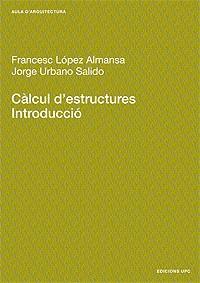 CALCUL D'ESTRUCTURES, INTRODUCCIO | 9788483015001 | LOPEZ ALMANSA, FRANCESC [VER TITULOS]