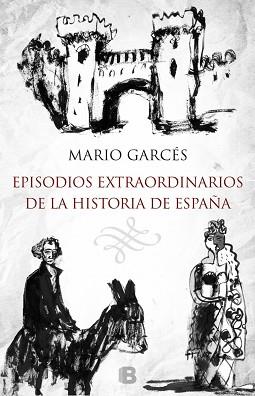 EPISODIOS EXTRAORDINARIOS DE LA HISTORIA DE ESPAÑA | 9788466657716 | GARCÉS/MONTESOL