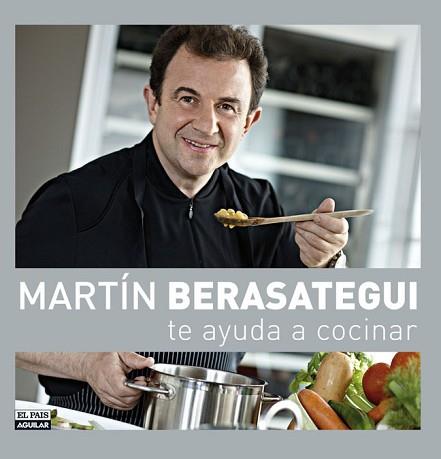 MARTIN BERASATEGUI TE AYUDA A COCINAR | 9788403507449 | BERASATEGUI OLAZABAL, MARTÍN