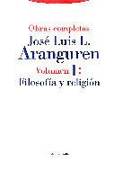 OBRAS COMPLETAS.VOLUMEN I:FILOSOFIA Y RELIGION | 9788481640052 | JOSE LUIS L.ARANGUREN