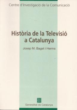 HISTORIA DE LA TELEVISIO A CATALUNYA | 9788439330219 | BAGET I HERMS, JOSEP M.