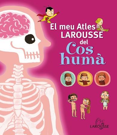 EL MEU ATLES LAROUSSE DEL COS HUMÀ | 9788415411734 | -