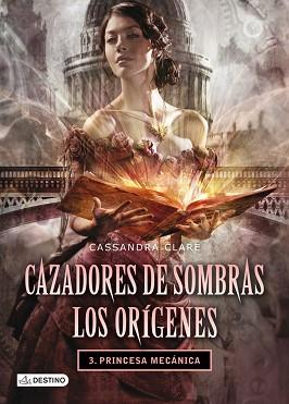 PRINCESA MECANICA | 9788408038269 | CASSANDRA CLARE