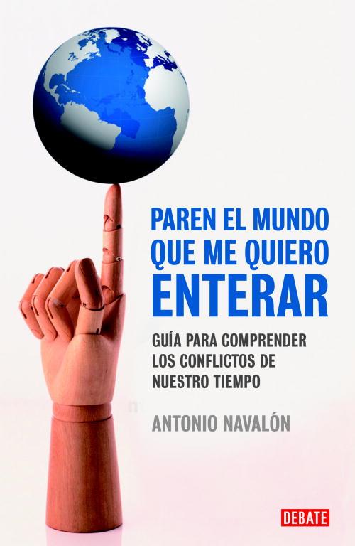 PAREN EL MUNDO QUE ME QUIERO ENTERAR | 9788483069080 | NAVALON,ANTONIO