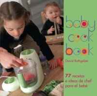 BABYCOOK BOOK: 77 RECETAS E IDEAS DE CHEF PARA EL | 9788446023531 | RATHGEBER, DAVID