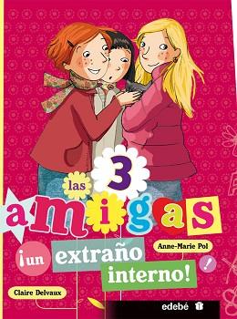 UN EXTRAÑO INTERNO. LAS 3 AMIGAS 5 | 9788468303758 | ANNE MARIE POL