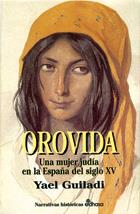 OROVIDA.UNA MUJER JUDIA EN LA ESPA¥A DEL S.XV | 9788435006439 | GUILADI, YAEL