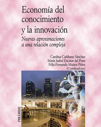 ECONOMIA DEL CONOCIMIENTO Y LA INNOVACION | 9788436822007 | CAÑIBANO, CAROLINA