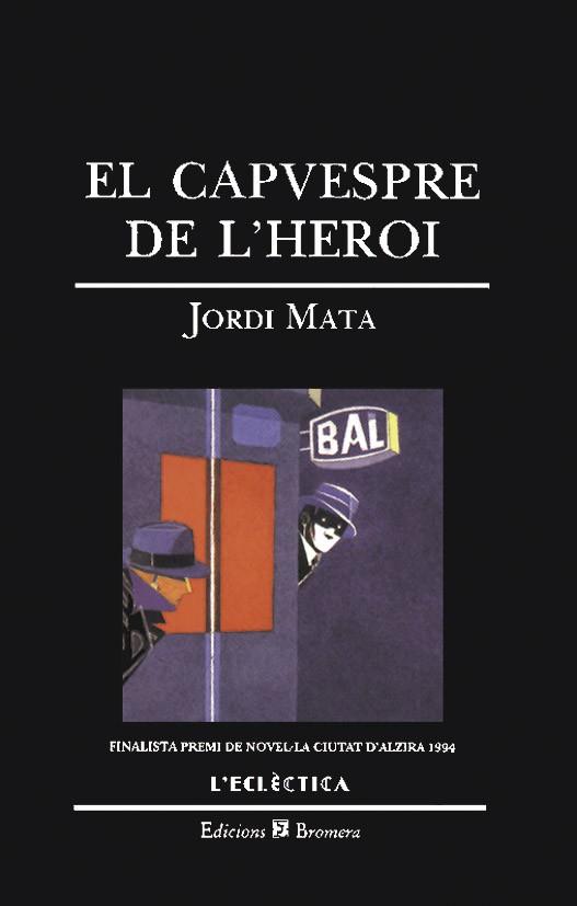 EL CAPVESPRE DE L'HEROI | 9788476602201 | MATA VIADIU, JORDI