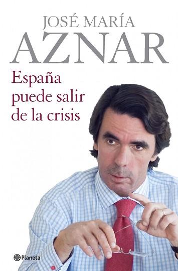 ESPAÑA PUEDE SALIR DE LA CRISIS | 9788408086543 | AZNAR, JOSE MARIA