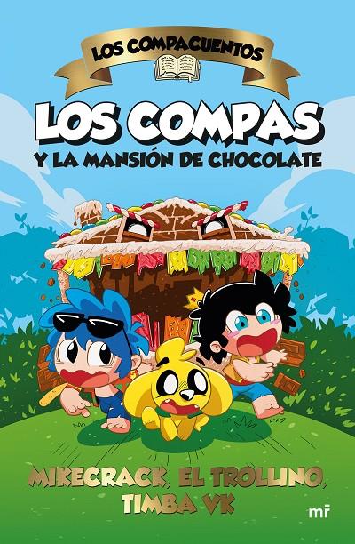 COMPACUENTOS, LOS. LOS COMPAS Y LA MANSION DE CHOCOLATE | 9788427052185 | MIKECRACK / EL TROLLINO Y TIMBA VK