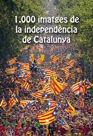 1.000 IMATGES DE LA INDEPENDÈNCIA DE CATALUNYA | 9788483308905 | ASSOCIACIÓ GENERACIÓ21.CAT