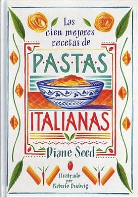 PASTAS ITALIANAS.LAS CIEN MEJORES RECETAS DE | 9788476281444 | 8EED, DIANE