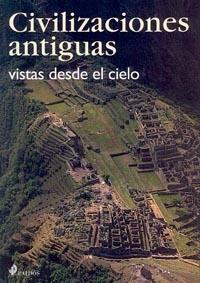 CIVILIZACIONES ANTIGUAS VISTAS DESDE EL CIELO | 9788449314667